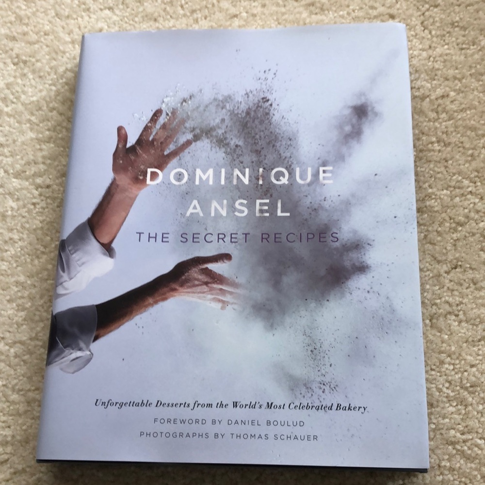 Dominique Ansel The Secret Recipes Dessert Cookbook
